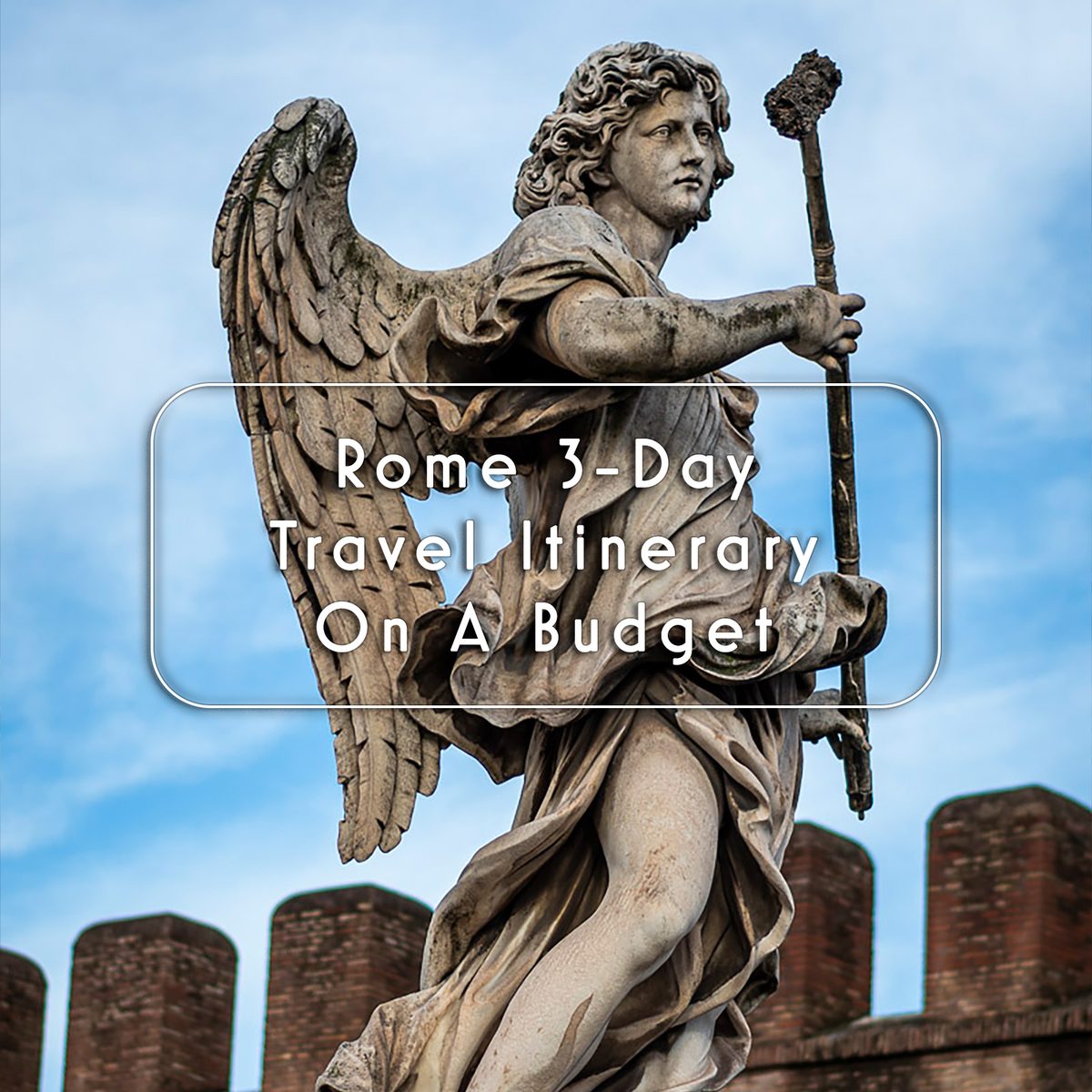 Rome 3-Day Travel Itinerary On A Budget