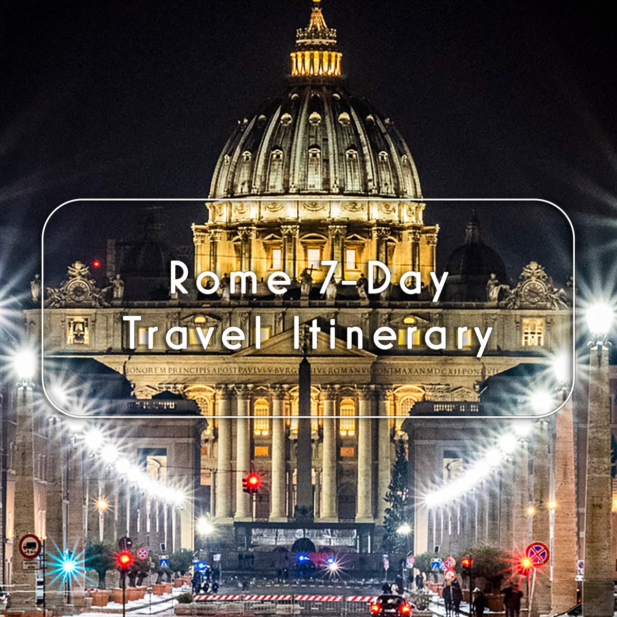 Rome 7-Day Travel Itinerary